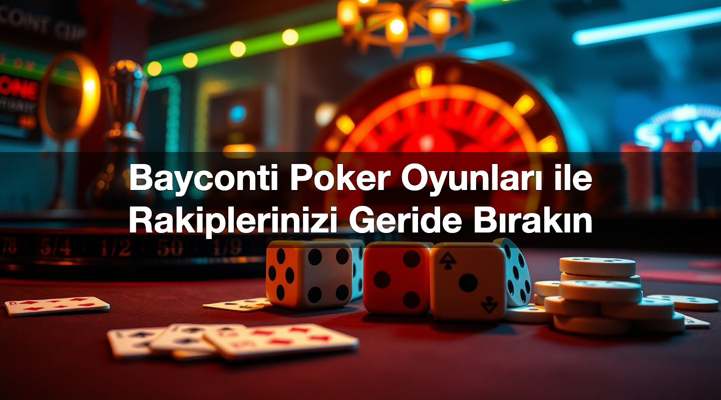 bayconti poker oyunlar ile rakiplerinizi geride b rak n 1787042592908