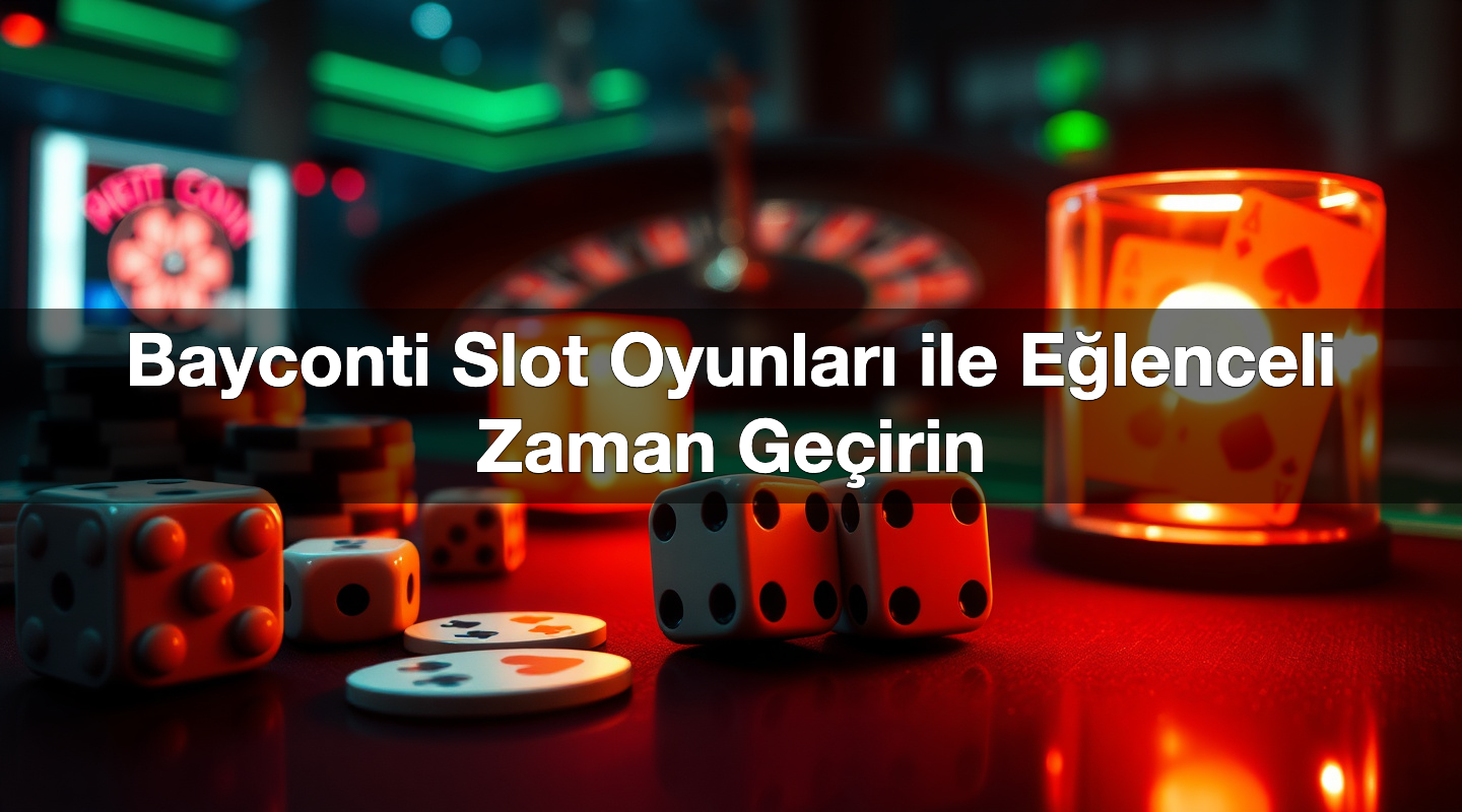 bayconti slot oyunlar ile e lenceli zaman ge irin 1787042554183